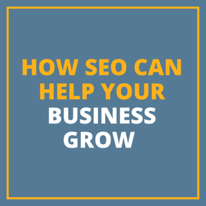 How SEO can help your business grow